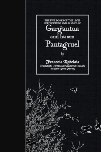 9781508632665: The Five Books of the Lives, Heroic Deeds and Sayings of Gargantua and his son Pantagruel