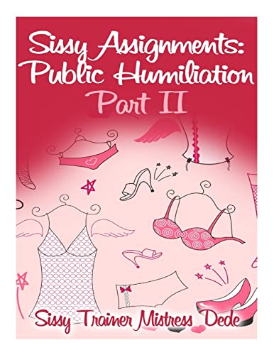 Stock image for Sissy Assignments: Public Humiliation Part II (Sissy Boy Feminization Training) for sale by Big River Books