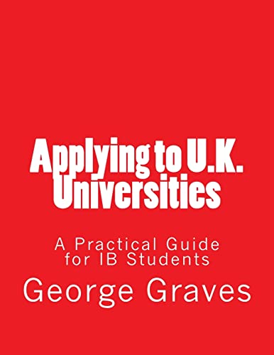 9781508634072: Applying to U.K. Universities: A Practical Guide for IB Students