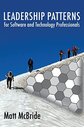9781508634409: Leadership Patterns for Software and Technology Professionals