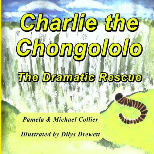Beispielbild fr Charlie the Chongololo: The Dramatic Rescue zum Verkauf von WorldofBooks