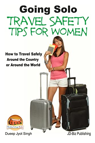 Beispielbild fr Going Solo - Travel Safety Tips for Women - How to Travel Safely Around the Country or Around the World zum Verkauf von ThriftBooks-Atlanta