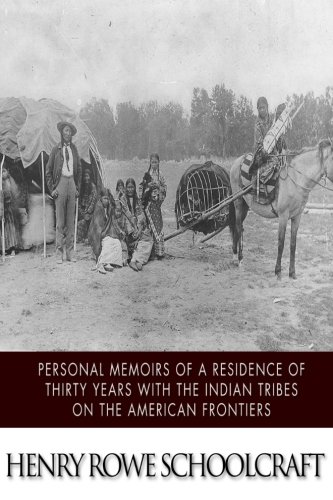 Stock image for Personal Memoirs of a Residence of Thirty Years with the Indian Tribes on the American Frontiers for sale by SecondSale