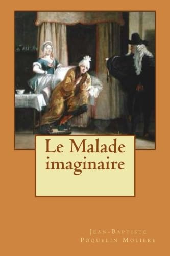 Imagen de archivo de Le Malade imaginaire (French Edition) a la venta por ThriftBooks-Dallas