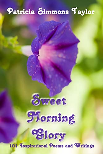 Stock image for Sweet Morning Glory: 101 Inspirational Poems and Writings for sale by ThriftBooks-Dallas