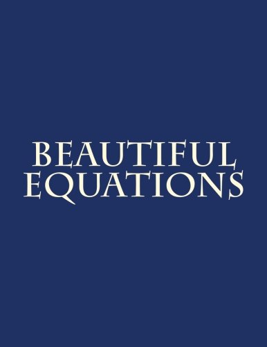 Imagen de archivo de Beautiful Equations a la venta por Revaluation Books