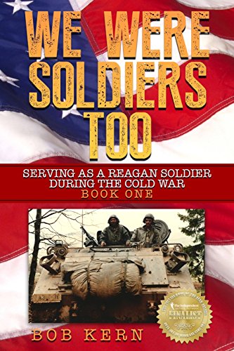 Imagen de archivo de We Were Soldiers Too: Serving as a Reagan Soldier During the Cold War a la venta por ThriftBooks-Atlanta