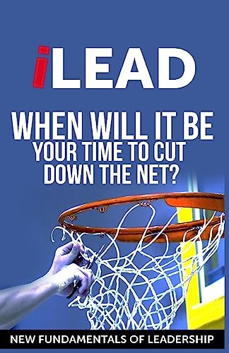 Stock image for iLEAD: When Will It Be Your Turn To Cut Down The Net? for sale by THE SAINT BOOKSTORE