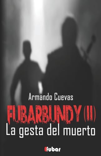 9781508645672: Fubarbundy(II): La gesta del muerto: Volume 2