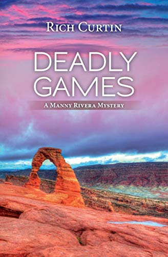 Imagen de archivo de Deadly Games: A Manny Rivera Mystery (Manny Rivera Mystery Series) a la venta por Goodwill of Colorado