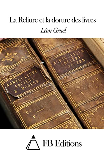 Beispielbild fr La Reliure et la dorure des livres (French Edition) zum Verkauf von Lucky's Textbooks