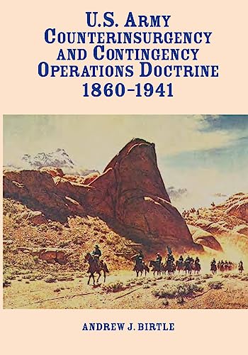 Beispielbild fr U.S. Army Counterinsurgency and Contingency Operations Doctrine 1860-1941 zum Verkauf von HPB-Red