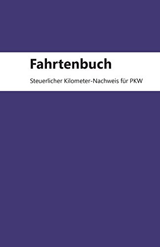 Imagen de archivo de Fahrtenbuch: Steuerlicher Kilometer-Nachweis PKW, 50 Seiten a la venta por medimops