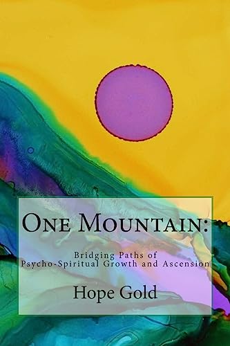 Stock image for One Mountain: Bridging Paths of Psycho-Spiritual Growth and Ascension for sale by THE SAINT BOOKSTORE
