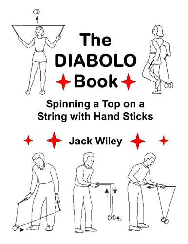 Stock image for The Diabolo Book: Spinning a Top on a String with Hand Sticks for sale by SecondSale