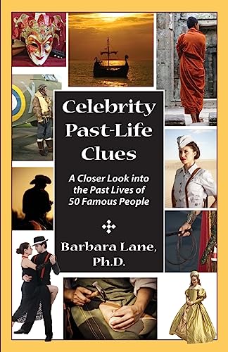 Imagen de archivo de Celebrity Past-Life Clues: A Closer Look Into the Past Lives of 50 Famous People a la venta por ThriftBooks-Atlanta