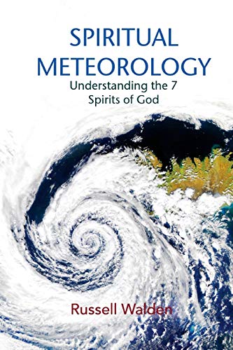 Stock image for Spiritual Meteorology: Understanding the 7 Spirits of God for sale by SecondSale