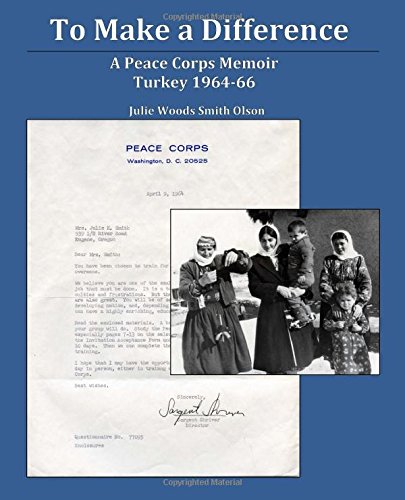 Beispielbild fr To Make a Difference: A Peace Corps Memoir -- Turkey 1964-66 zum Verkauf von ThriftBooks-Atlanta