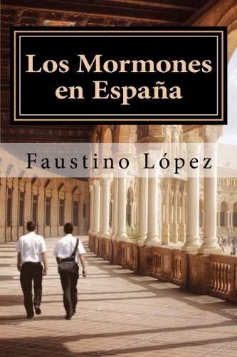 9781508667315: Los Mormones en Espaa: La Iglesia de Jesucristo de los Santos de los Ultimos Dias: Implantacion, desarrollo en Espana y estudio comparativo con otros paises europeos
