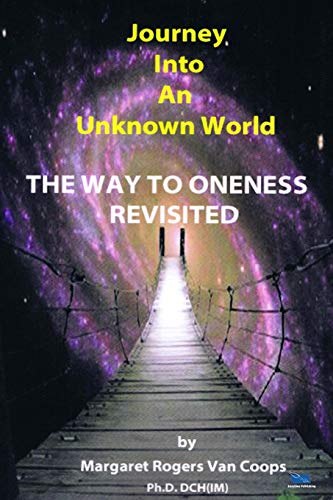 Stock image for Journey Into An Unknown World: The Way To Oneness Revisited for sale by Zoom Books Company