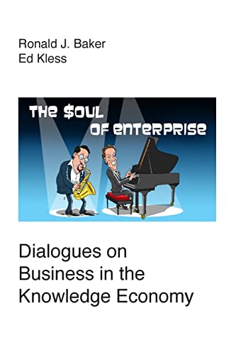 Imagen de archivo de The Soul of Enterprise: Dialogues on Business in the Knowledge Economy a la venta por SecondSale