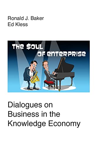 Stock image for The Soul of Enterprise: Dialogues on Business in the Knowledge Economy for sale by SecondSale