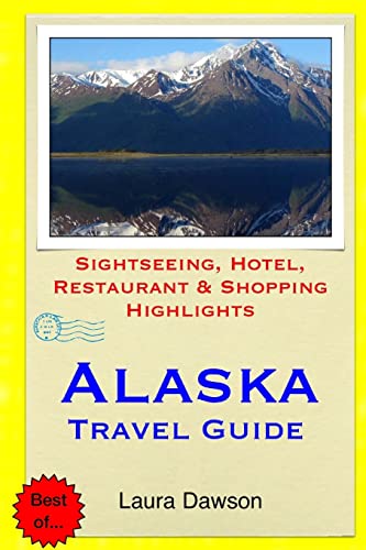 Imagen de archivo de Alaska Travel Guide: Sightseeing, Hotel, Restaurant & Shopping Highlights a la venta por THE SAINT BOOKSTORE