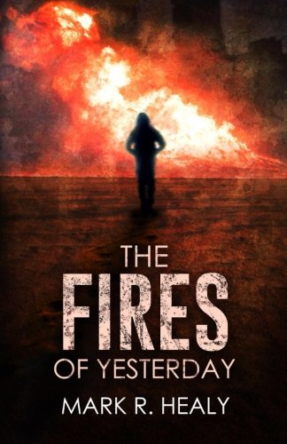 9781508681205: The Fires of Yesterday (The Silent Earth, Book 3): Volume 3