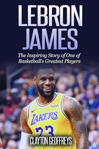 Stock image for LeBron James: The Inspiring Story of One of Basketball's Greatest Players for sale by SecondSale