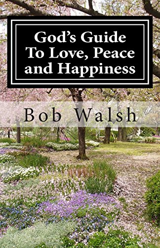 Imagen de archivo de God's Guide to Love, Peace and Happiness a la venta por PBShop.store US