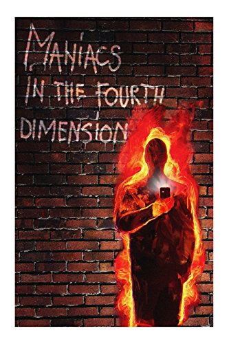 9781508684572: Maniacs in the Fourth Dimension: A work of fiction