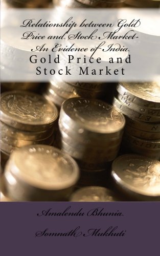 Stock image for Relationship between Gold Price and Stock Market-An Evidence of India: Gold Price and Stock Market for sale by Revaluation Books