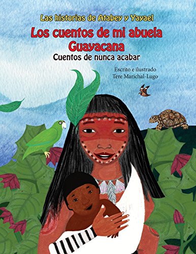 9781508688860: Los cuentos de mi abuela Guayacana: Volume 4 (Las historias de Atabey y Yayael)