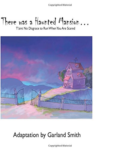 9781508688891: There Was a Haunted Mansion: T’aint No Disgrace to Run When You Are Scared