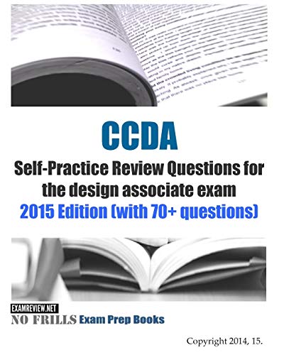 Stock image for CCDA Self-Practice Review Questions for the design associate exam: 2015 Edition (with 70+ questions) for sale by SecondSale