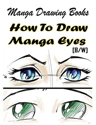 Beispielbild fr Manga Drawing Books How to Draw Manga Eyes: Learn Japanese Manga Eyes And Pretty Manga Face (Drawing Manga Books : Pencil Drawings for Beginners) zum Verkauf von Goodwill