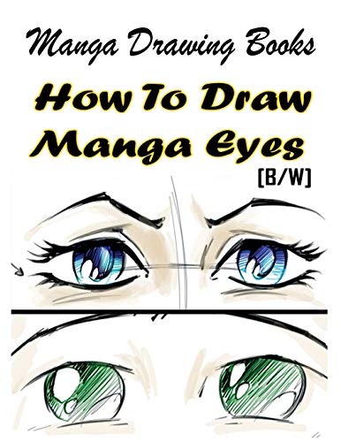 9781508697114: Manga Drawing Books How to Draw Manga Eyes: Learn Japanese Manga Eyes And Pretty Manga Face: Volume 4 (Drawing Manga Books : Pencil Drawings for Beginners)