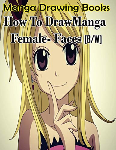 9781508697121: Manga Drawing Books How to Draw Manga Female Face: Learn Japanese Manga Eyes And Pretty Manga Face: Volume 5 (Drawing Manga Books : Pencil Drawings for Beginners)