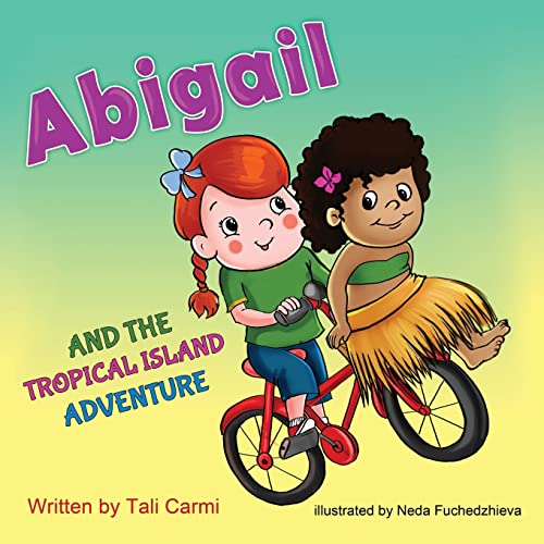 Stock image for Abigail and the Tropical Island Adventure for sale by Better World Books: West