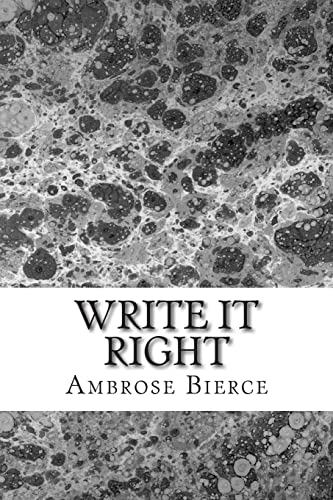 Stock image for Write it Right: (Ambrose Bierce Classics Collection) for sale by Lucky's Textbooks