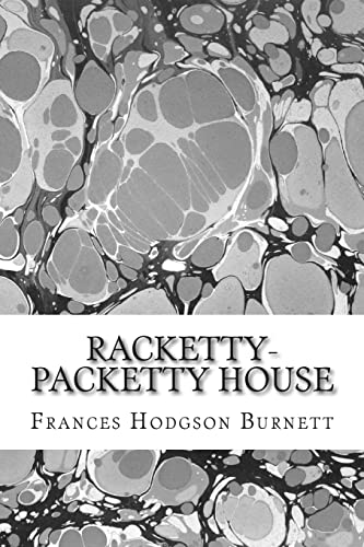 9781508701330: Racketty-Packetty House: (Frances Hodgson Burnett Classics Collection)