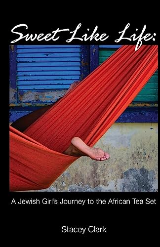 Stock image for Sweet Like Life: A Jewish Girl's Journey to the African Tea Set for sale by THE SAINT BOOKSTORE