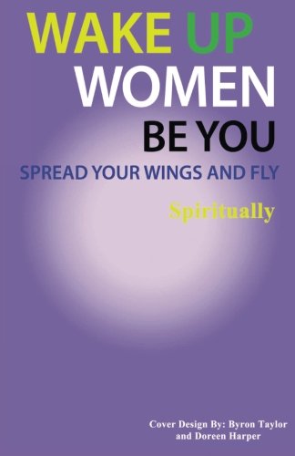 Imagen de archivo de Spread Your Wings and Fly: Spiritually: Volume 3 (Wake Up Women Be You) a la venta por Revaluation Books