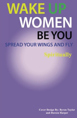 9781508704577: Spread Your Wings and Fly: Spiritually (Wake Up Women Be You)