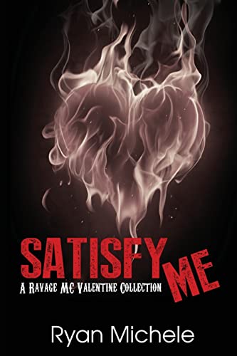 Stock image for Satisfy Me-A Ravage MC Valentine Collection (Ravage MC#3.5) for sale by ThriftBooks-Atlanta
