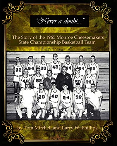 Stock image for "Never a doubt" -: The Story of the 1965 Monroe Cheesemakers State Championship Basketball Team for sale by HPB-Diamond