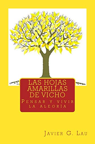Beispielbild fr Las hojas amarillas de Vicho: Pensar y vivir la alegr a zum Verkauf von THE SAINT BOOKSTORE