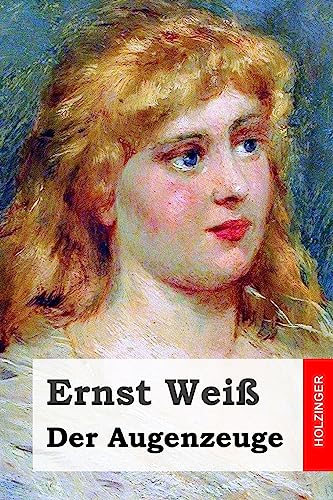 Beispielbild fr Der Augenzeuge : Roman. Ernst Weiss. Mit e. Vorw. von Hermann Kesten. zum Verkauf von Antiquariat Buchhandel Daniel Viertel