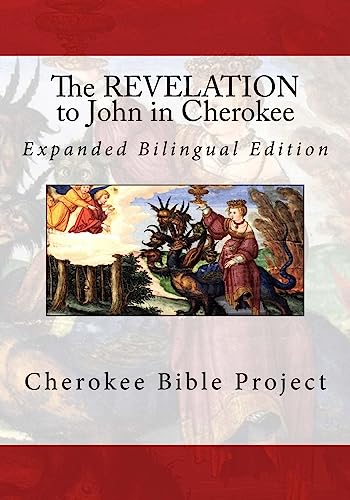 Beispielbild fr The Revelation to John in Cherokee (Cherokee Bible Project) zum Verkauf von Lucky's Textbooks