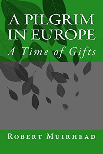 9781508717201: A Pilgrim in Europe: A Time of Gifts